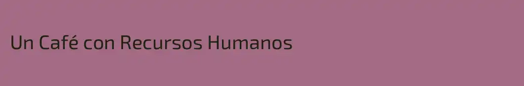 Un Café con Recursos Humanos